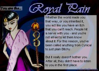 I'm a Royal Pain!